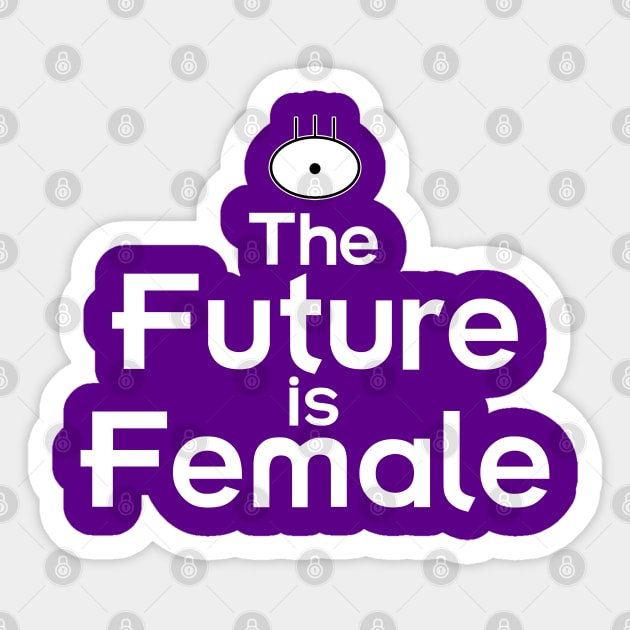 The Future is Female (Alien Girl Version) Sticker by fashionsforfans